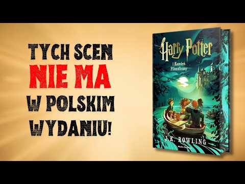 Czego nie ma w polskim wydaniu HARRY'EGO POTTERA? Różnice między wydaniem angielskim i amerykańskim