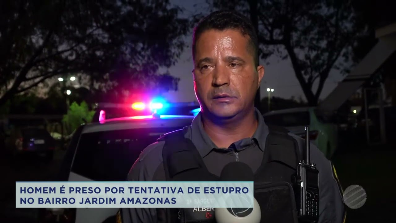 HOMEM É PRESO POR TENTATIVA DE ESTUPRO NO BAIRRO JARDIM AMAZONAS