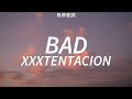 XXXTENTACION BAD Lyrics