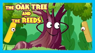 The Oak Tree and The Reeds Story | Moral Story For Kids | Kids Hut