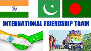 Indian railways||Pakistan railways||Bangladesh Railways||Friendship Train||International Train||2017