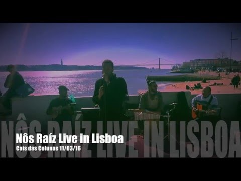 Nos Raiz no Cais das Colunas Lisboa " Ratxa Vixi"