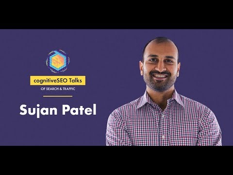 How to Go from 0 to 100,000 Loyal Customers with Sujan Patel - cognitiveSEO Talks