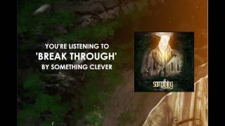 Break Through - Something Clever