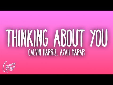 Calvin Harris - Thinking About You ft. Ayah Marar