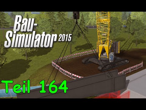 Let's Play Bau Simulator 2015 Teil 164 - BRÜCKENTRÄGER mit dem RAUPENKRAN setzen | Liongamer1