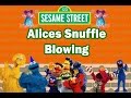 Sesame Street Alices Snuffle Blowing