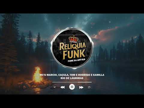 Mc's Márcio, Caçula, Tom & Rodrigo e Mc Kamilla - Rio de Lágrimas