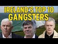 Ireland S Most Dangerous Criminals Top 10 Infamous Gangsters