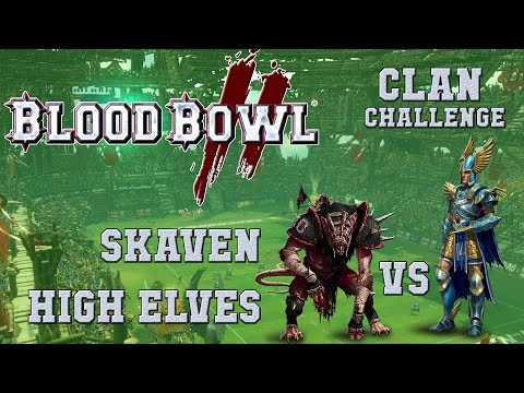 Blood Bowl 2 - Skaven (the Sage) vs High Elves (Scooter; cam) - Clan Challenge S1G2