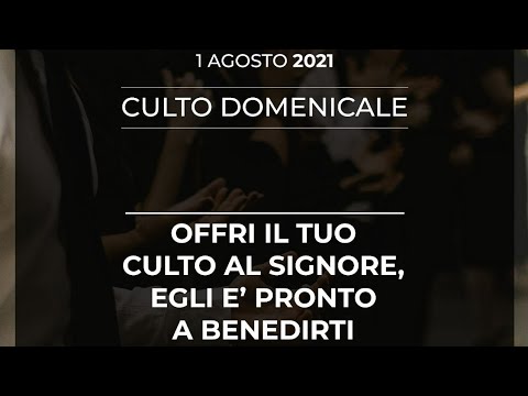 CULTO DOMENICALE 01/08/2021