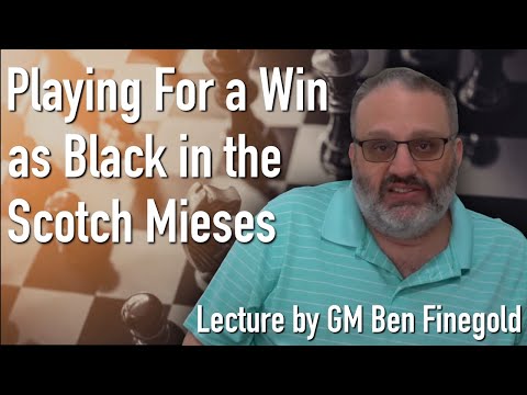 Playing For a Win as Black in the Scotch Mieses, with GM Ben Finegold