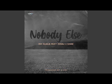 Nobody Else (feat. Kinsu & Dabz)