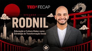 Maker Education and Culture as a Strategy for Social Transformation | Rodnil Lisbôa | TEDxFECAP