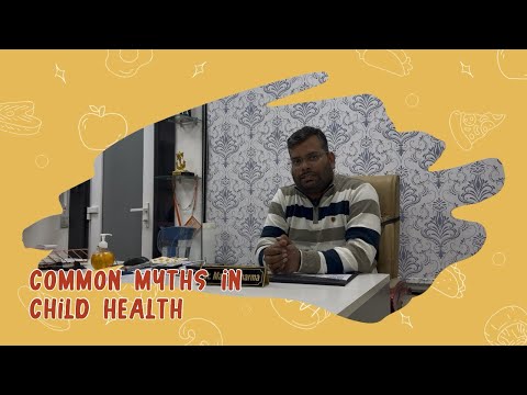 Discuss common myths in child health with dr Manish 