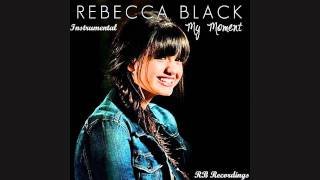 Rebecca Black - My Moment (Instrumental)