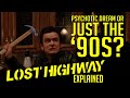 "Lost Highway" Explained. The Rules of the Road