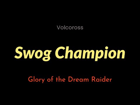 Swog Champion | Volcoross | Glory of the Dream Raider