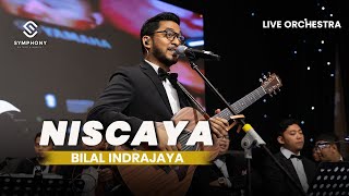 Download lagu NISCAYA - BILAL INDRAJAYA - LIVE ORCHESTRA -  SYMPHONY ENTERTAINMENT mp3