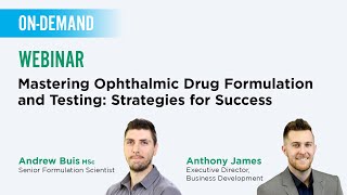 Webinar—Mastering Ophthalmic Drug Formulation and Testing: Strategies for Success