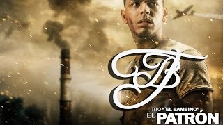 Tito &#39;&#39;El Bambino&#39;&#39; - Sueltate [El Patrón]