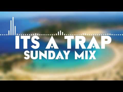 ItsATrap - Sunday Mix #2 Week 50