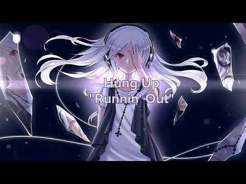 Hung Up - Runnin' Out (nightcore)