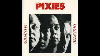 Pixies - Gigantic