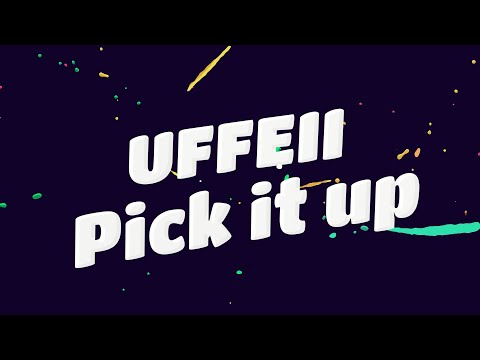 UFFEII - Pick It Up (Lyrics)