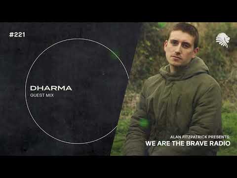 We Are The Brave Radio 221 (Guest Mix from Dharma)