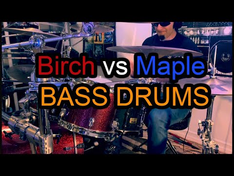 Birch VS Maple Bass Drums