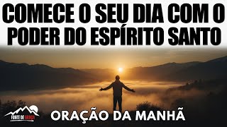 Oração Abençoada da Manhã | Desperte o Poder do Espírito Santo Dentro de Você