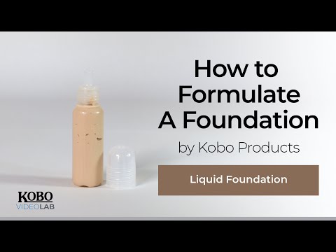 How To Formulate A Foundation | by Kobo Products Inc.