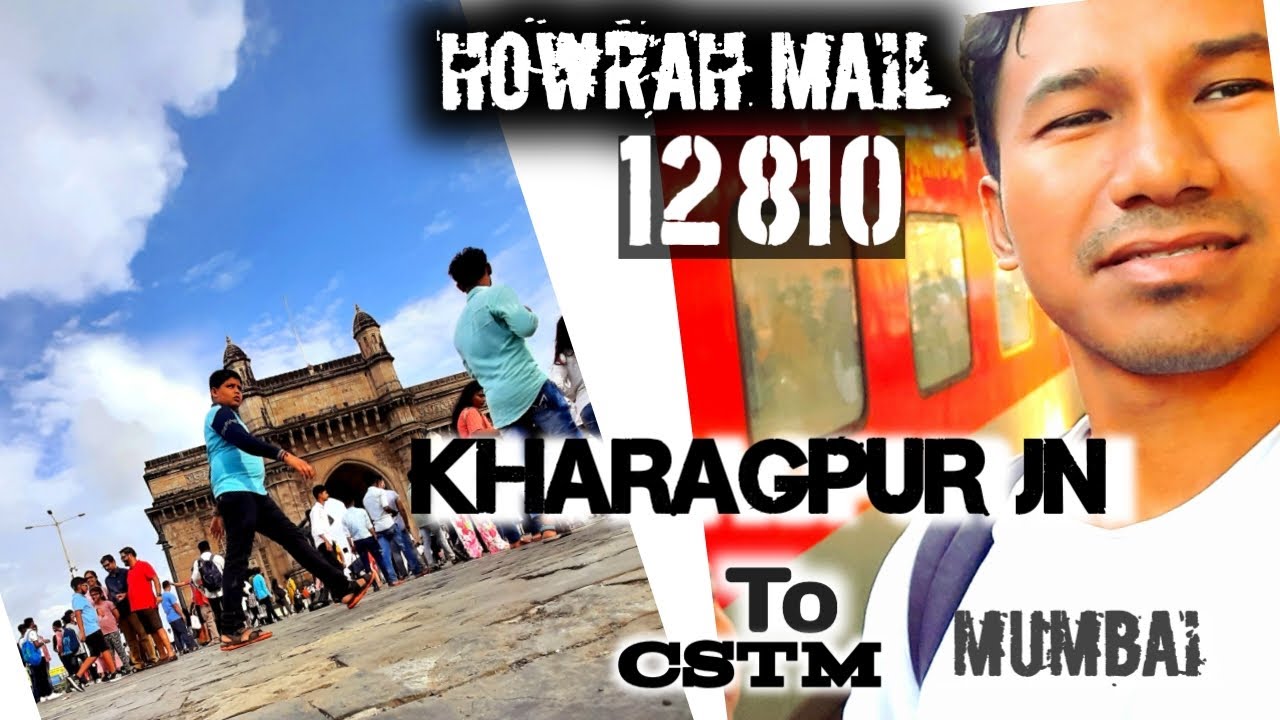 Howrah mail 12810 || Kharagpur to CSTM MUMBAI || Mumbai trip.......