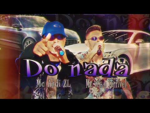 Do nada - Mc Andi ZL feat Mc Wk o terrível  (prod.dazz)