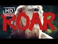 ROAR Official Trailer US 2015 1981 Tippi Hedren Melanie Griffith
