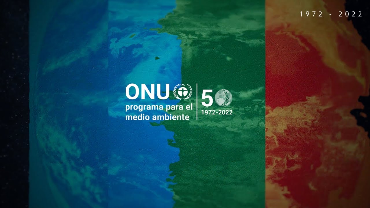 50 años del Programa de las Naciones Unidas para el Medio Ambiente