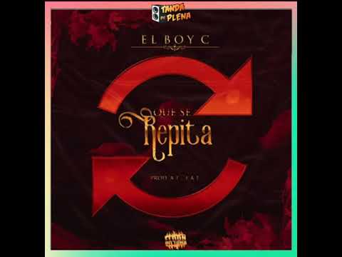 EL BOY C - QUE SE REPITA