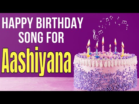 Aashiyana Happy Birthday Song | Happy Birthday Aashiyana Song Hindi | Birthday Song for Aashiyana