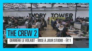 The Crew 2 - Derrière le volant : Mise à jour studio | Épisode 1
