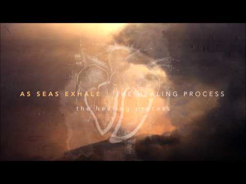 As Seas Exhale - The Healing Process