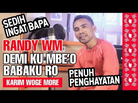 LAGU ENDE LIO PALING SEDIH | DEMI KU MBE'O BABAKU RO (KARIM WOGE MORE) by RANDY WM | TERBARU 2022
