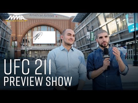 UFC 211 Preview Show - MMA Fighting