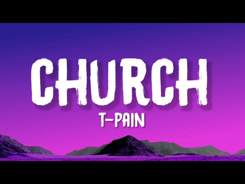 T-Pain - Church (Lyrics) feat. Teddy Verseti