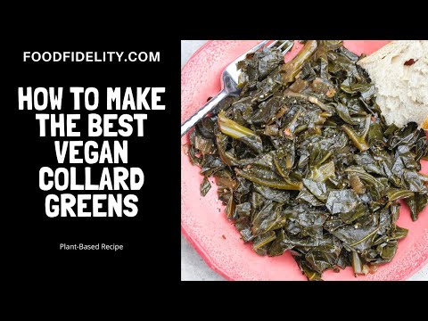 How To Make The Best Vegan Collard Greens