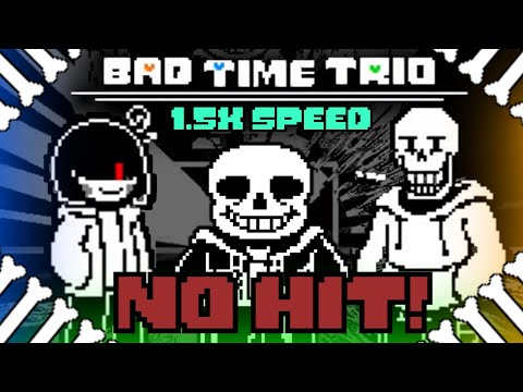 [1.5x SPEED NO HIT] Bad Time Trio by MCatR
