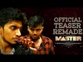 Master Official Teaser | Remade | Thalapathy Vijay | Vijay Sethupathi | GR Studios |