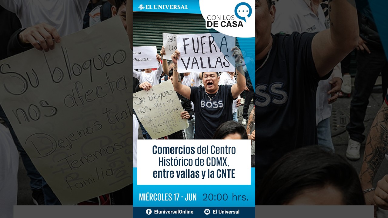 ¡SOS! Vallas y protestas de la CNTE ahogan a comercios del Centro Histórico || Con los de Casa 📱