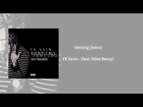 YK Keim - Venting feat. Mike Beezy (Official Audio)