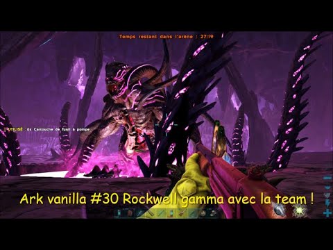 ARK Vanilla - Ep30 Rockwell gamma avec la team !